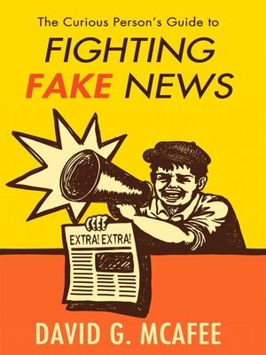 The Curious Person's Guide to Fighting Fake News - ebook
